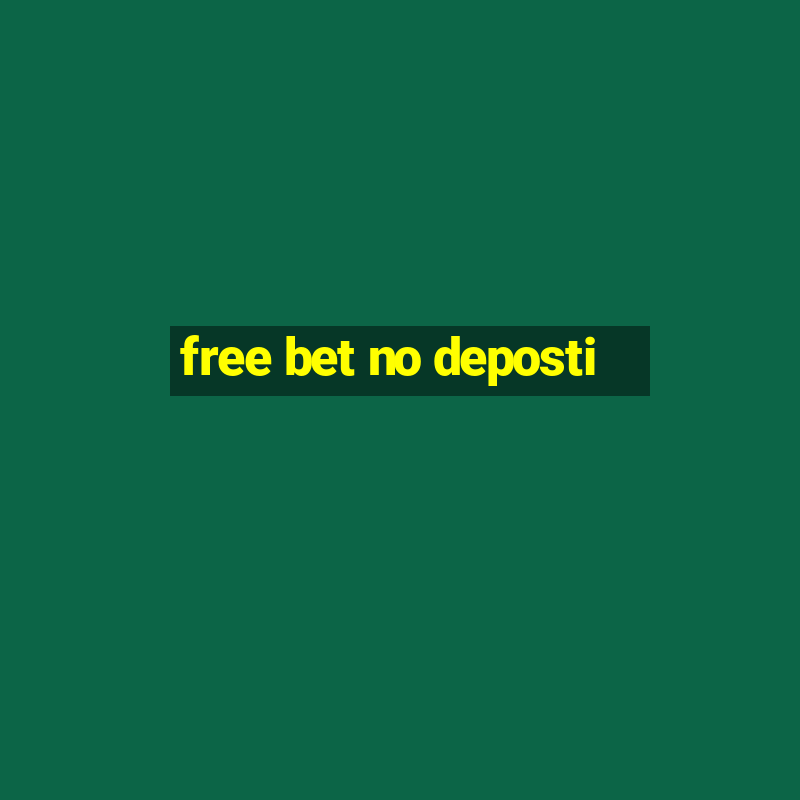 free bet no deposti