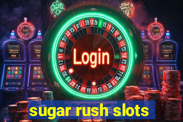 sugar rush slots