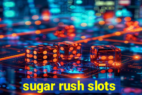 sugar rush slots