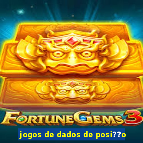 jogos de dados de posi??o