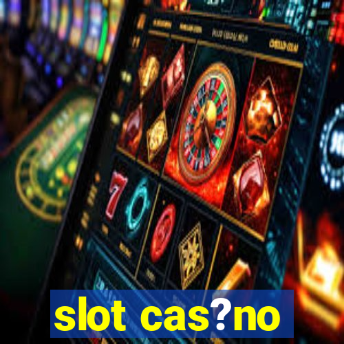 slot cas?no