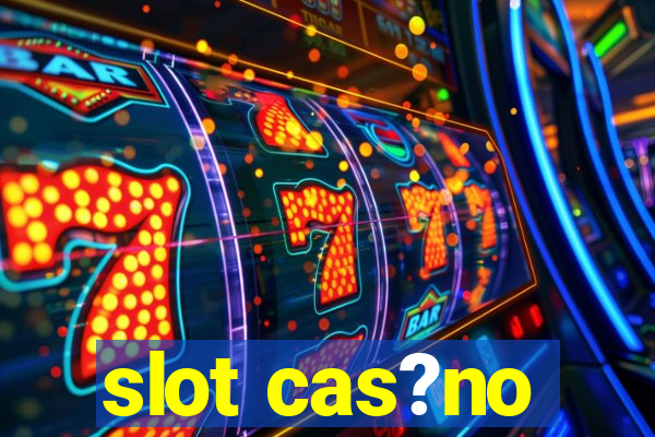 slot cas?no