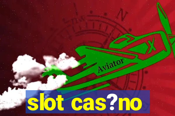 slot cas?no