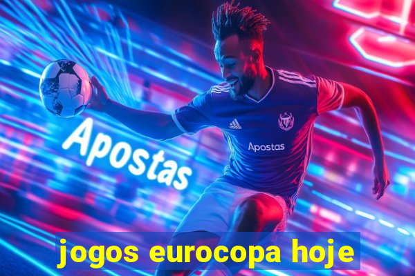 jogos eurocopa hoje