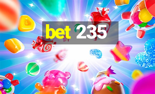 bet 235