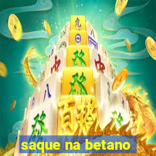 saque na betano