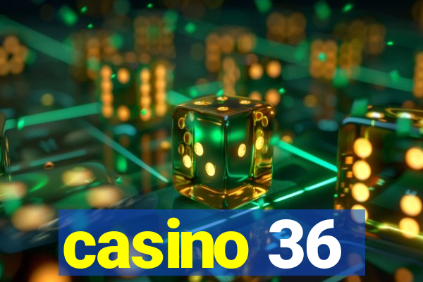 casino 36