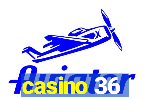 casino 36