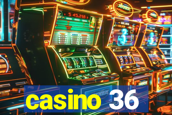 casino 36