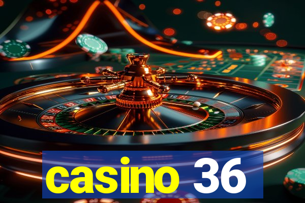 casino 36