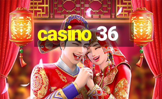 casino 36