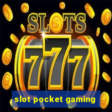 slot pocket gaming