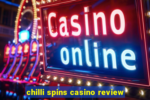 chilli spins casino review