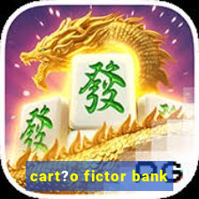 cart?o fictor bank