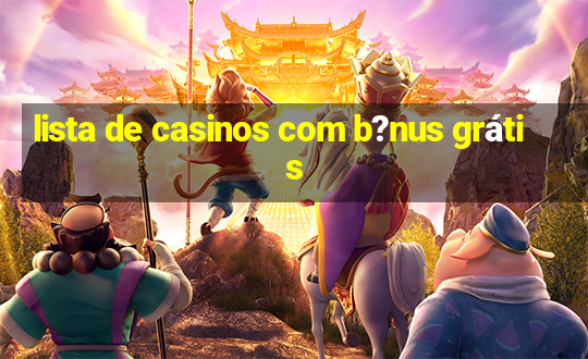 lista de casinos com b?nus grátis