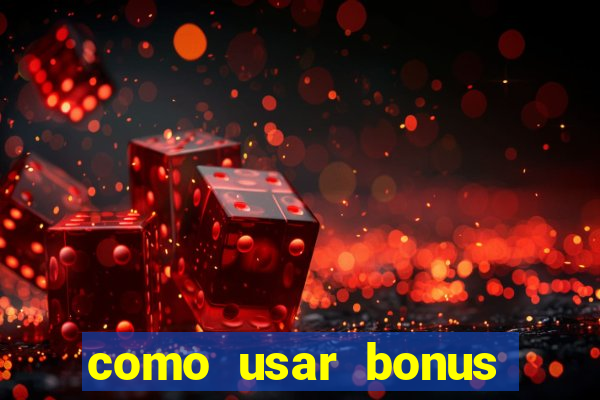 como usar bonus esportes estrela bet