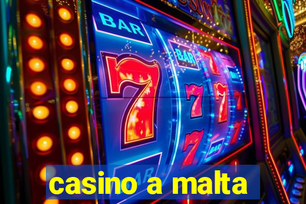 casino a malta