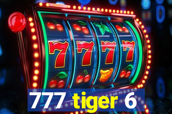 777 tiger 6