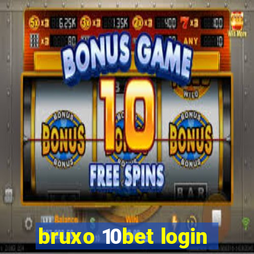 bruxo 10bet login