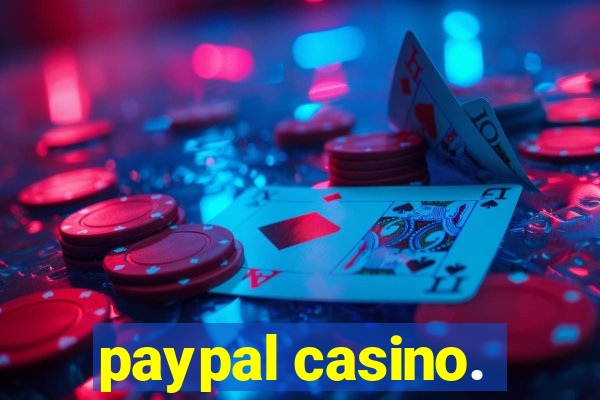 paypal casino.