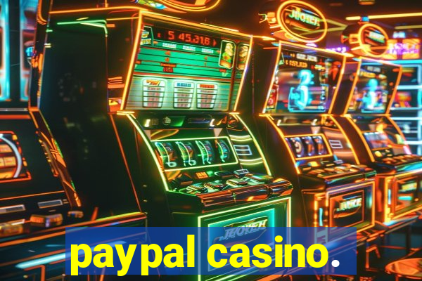 paypal casino.