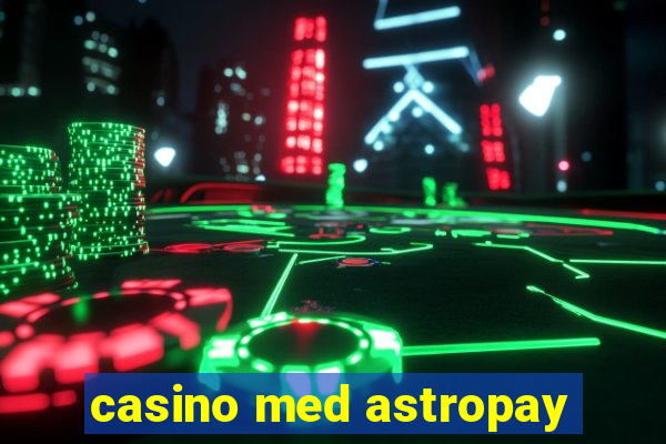 casino med astropay