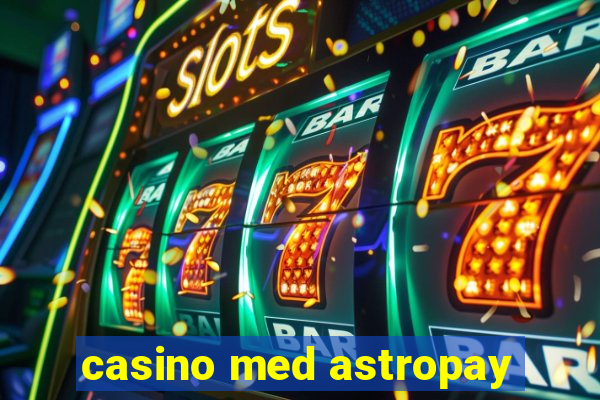 casino med astropay