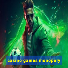 casino games monopoly