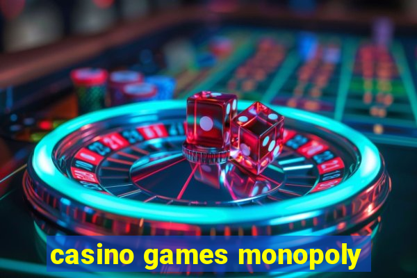 casino games monopoly