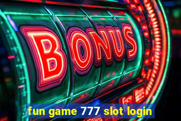 fun game 777 slot login