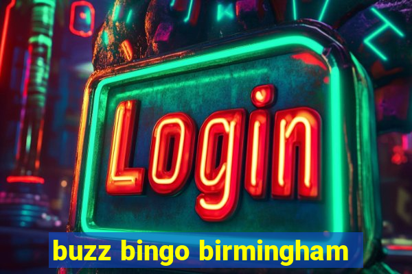 buzz bingo birmingham