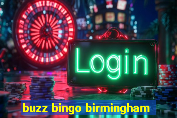 buzz bingo birmingham