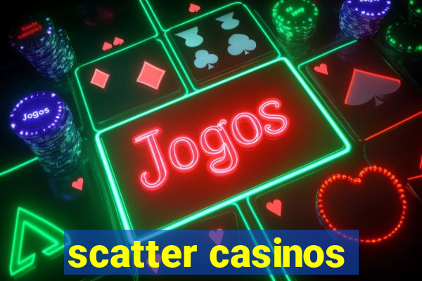 scatter casinos