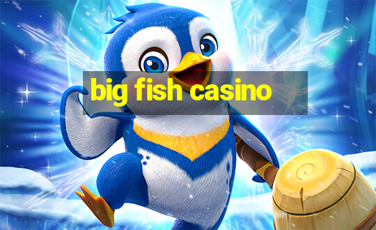 big fish casino