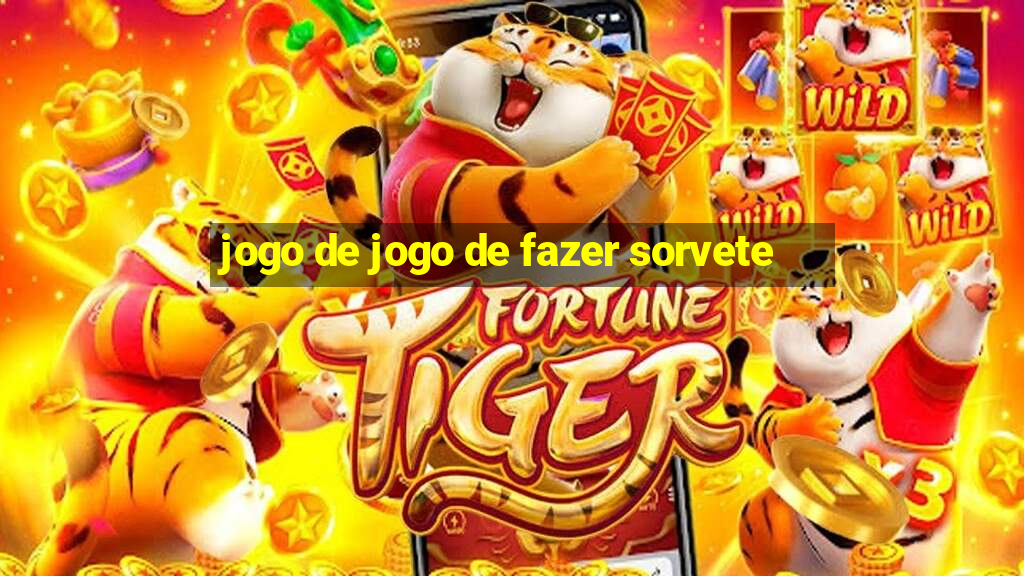 jogo de jogo de fazer sorvete