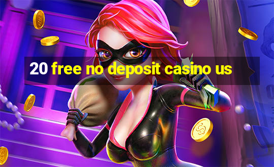 20 free no deposit casino us