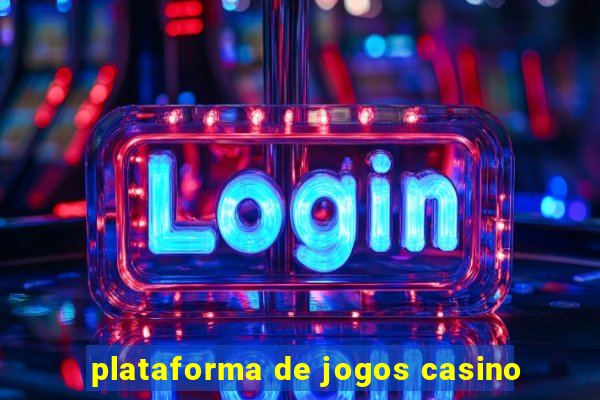 plataforma de jogos casino