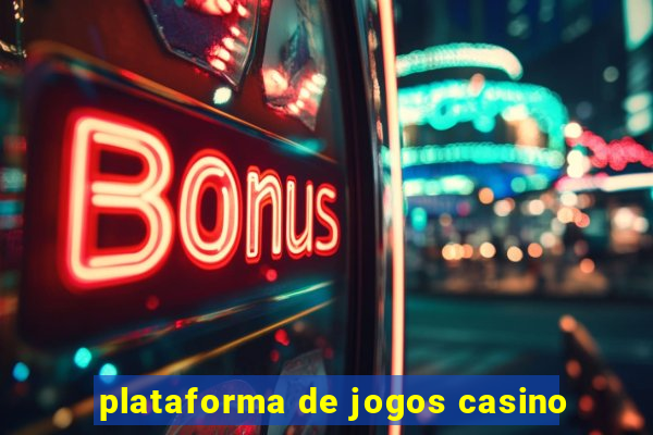 plataforma de jogos casino