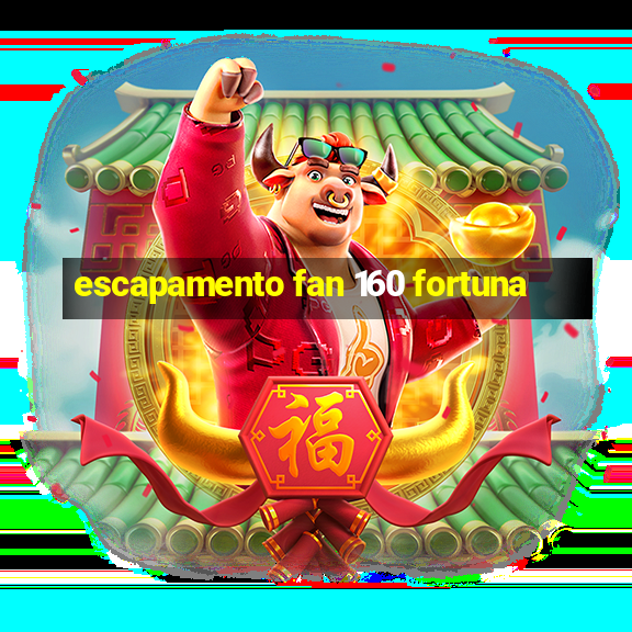 escapamento fan 160 fortuna