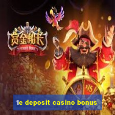 1e deposit casino bonus