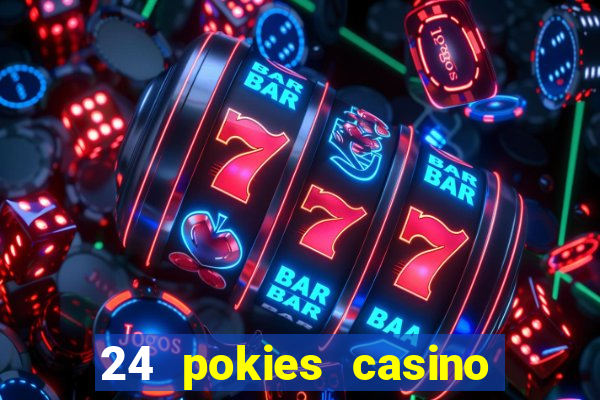 24 pokies casino real money