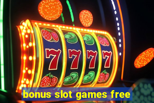 bonus slot games free