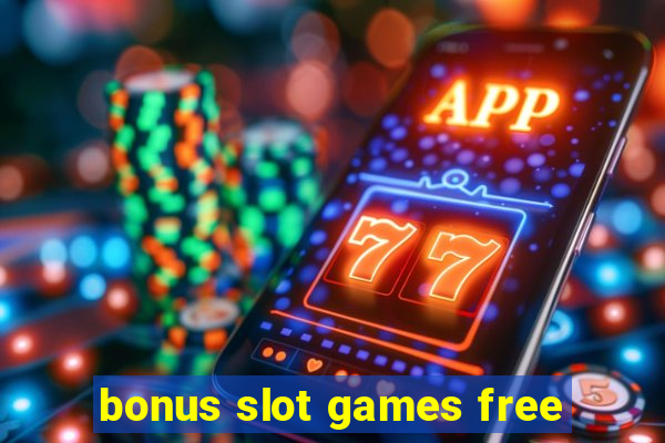 bonus slot games free