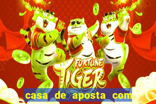 casa de aposta com bonus sem dep贸sito