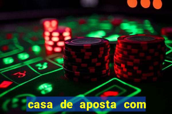 casa de aposta com bonus sem dep贸sito