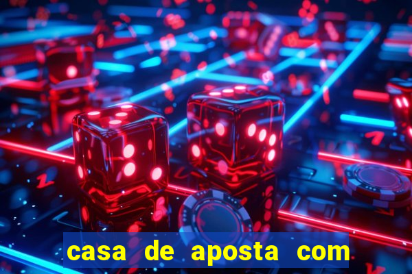 casa de aposta com bonus sem dep贸sito