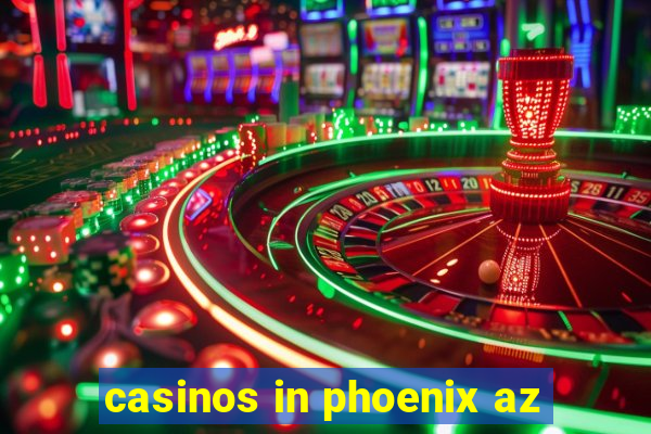 casinos in phoenix az