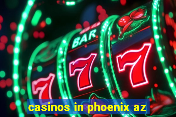 casinos in phoenix az