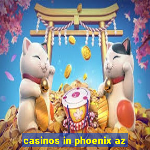 casinos in phoenix az