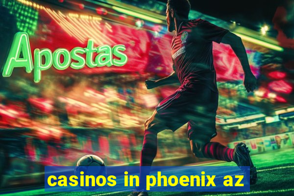 casinos in phoenix az